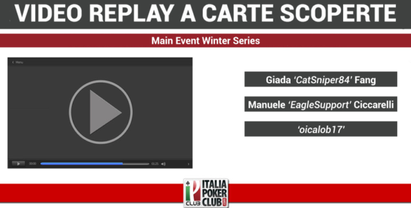 Video-replay a carte scoperte: il tavolo finale del Main Event Winter Series con Giada Fang ed EagleSupport