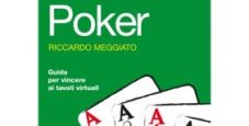 Poker di Riccardo Meggiato, guida per vincere ai tavoli virtuali – APOGEO