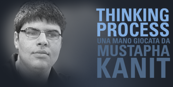 Thinking Process – Mustapha Kanit e il call sul raise river di Tam Truong all’Aussie Millions.