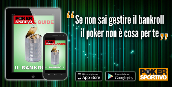 Scarica l’app di Poker Sportivo: per te una guida con tutti trucchi sulla gestione del bankroll dal Team Pro di Sisal Poker!