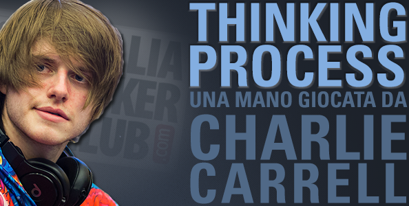 Thinking Process – Charlie Carrell e lo shove river in bluff su Kitai all’High Roller EPT Malta