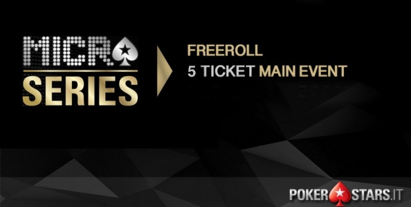 Gioca GRATIS il Main Event Micro Series: 5 ticket in palio nel nostro freeroll esclusivo!!!