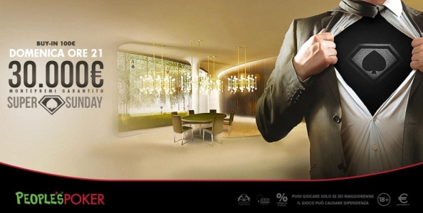 Torna il Super Sunday! Domenica su People’s Poker ci sono 30.000€ garantiti in palio