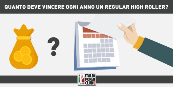 Quanto deve vincere ogni anno un regular di tornei live High Roller per non andare rotto?