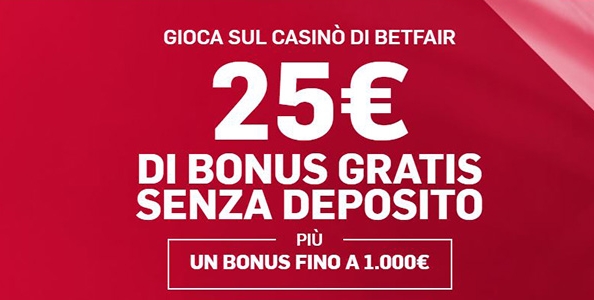 Che occasione al Casinò di BetFair: per i nuovi iscritti 25€ bonus IN REGALO e 1.000€ di bonus aggiuntivo!