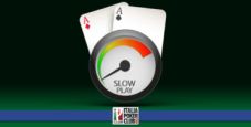 Lo slowplay: la prima vera tattica che impariamo da novizi