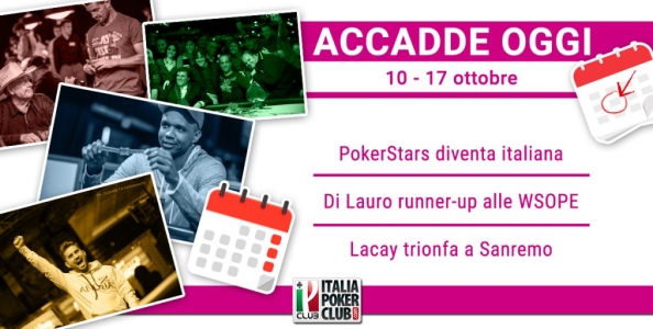 Accadde oggi: PokerStars diventa italiana, Di Lauro runner-up alle WSOPE, Lacay trionfa a Sanremo