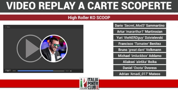 Replay a carte scoperte del tavolo finale High Roller SCOOP KO con Dario Sammartino secondo