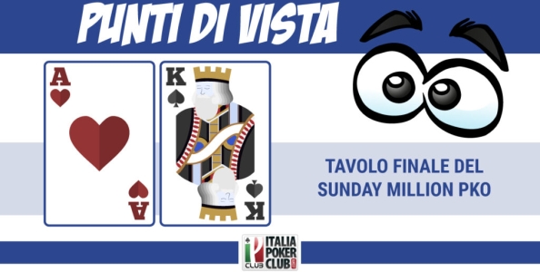 Punti di vista MTT – AKo da terzo alla prima mano del final table Sunday Million PKO per una taglia di 4,5k