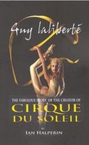 Laliberté: una vita vissuta al limite – Recensione della sua biografia non autorizzata