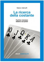 La Ricerca della Costante – Romanzo sul Poker scritto da Mario Adinolfi