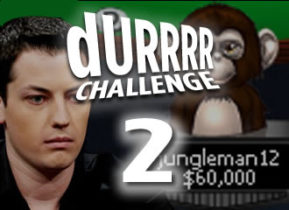 Durrrr Challenge – Durrrr Vs Jungleman12 La Sfida continua