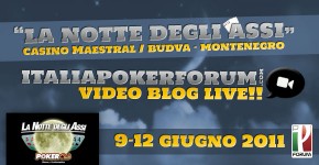 BLOG LIVE “La Notte degli Assi” by PokerClub – casinò Maestral a Budva