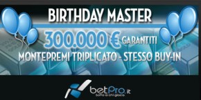 Birthday Master 300.000 € GTD su BetPro!