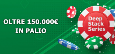 Gioca l’iPoker Deepstack Series su Sisal: tanti tornei con struttura deep e 150.000€ di montepremi garantito!