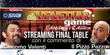 Segui la diretta streaming del The Venetian Game Christmas Edition – Ciccio Valenti al commento!